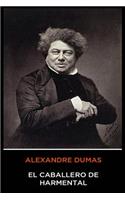 Alexandre Dumas - El Caballero de Harmental