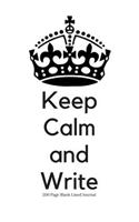 Keep Calm and Write - 200 Page Blank Lined Journal