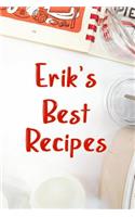 Erik's Best Recipes: Blank Recipe Book to Write In. Favorite Recipes Gift for Men