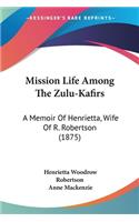 Mission Life Among The Zulu-Kafirs