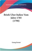 Briefe Uber Italien Vom Jahre 1785 (1790)