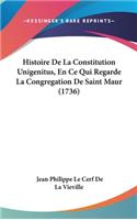 Histoire De La Constitution Unigenitus, En Ce Qui Regarde La Congregation De Saint Maur (1736)