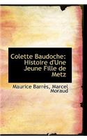 Colette Baudoche: Histoire D'Une Jeune Fille de Metz: Histoire D'Une Jeune Fille de Metz