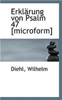 Erklarung Von Psalm 47 [Microform]