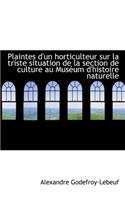 Plaintes D'Un Horticulteur Sur La Triste Situation de la Section de Culture Au Museum D'Histoire Nat