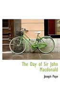 The Day of Sir John MacDonald