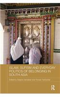 Islam, Sufism and Everyday Politics of Belonging in South Asia