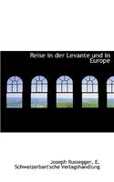 Reise in Der Levante Und in Europe