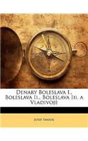 Denary Boleslava I., Boleslava II., Boleslava III. a Vladivoje