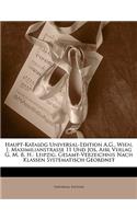 Haupt-Katalog Universal-Edition A.G., Wien, I. Maximilianstrasse 11 Und Jos. Aibl Verlag G. M. B. H.: Leipzig. Gesamt-Verzeichnis Nach Klassen Systema