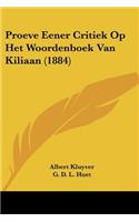 Proeve Eener Critiek Op Het Woordenboek Van Kiliaan (1884)