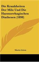 Die Krankheiten Der Milz Und Die Haemorrhagischen Diathesen (1898)