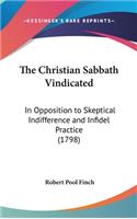 The Christian Sabbath Vindicated