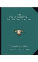 The Law Of Suggestion And Its Practical Uses