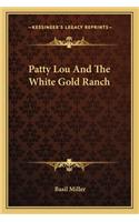 Patty Lou And The White Gold Ranch