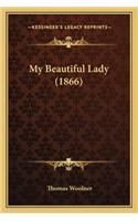 My Beautiful Lady (1866)