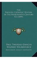English Catholic Revival in the Nineteenth Century V2 (1899)