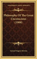 Philosophy of the Great Unconscious (1908)