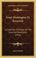 From Washington To Roosevelt