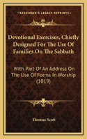 Devotional Exercises, Chiefly Designed For The Use Of Families On The Sabbath