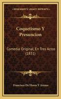 Coquetismo Y Presuncion