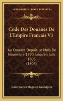 Code Des Douanes De L'Empire Francais V1
