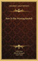 How To Play Winning Baseball
