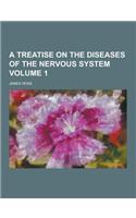 A Treatise on the Diseases of the Nervous System Volume 1