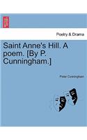 Saint Anne's Hill. a Poem. [By P. Cunningham.]