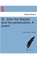 St. John the Baptist and His Persecutors. a Poem.