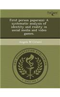 First Person Paparazzi: A Systematic Analysis of Identity and Reality in Social Media and Video Games
