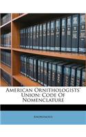 American Ornithologists' Union: Code of Nomenclature