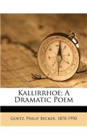 Kallirrhoe; A Dramatic Poem