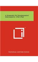 Summary of Disarmament Documents, 1945-1962