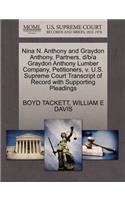 Nina N. Anthony and Graydon Anthony, Partners, D/B/A Graydon Anthony Lumber Company, Petitioners, V. U.S. Supreme Court Transcript of Record with Supporting Pleadings