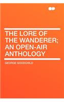 The Lore of the Wanderer; An Open-Air Anthology