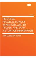 Personal Recollections of Minnesota and Its People, and Early History of Minneapolis