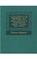 A Contribution to the Zoogeography of the West Indies: With Especial Reference to Amphibians and Reptiles