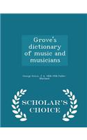 Grove's Dictionary of Music and Musicians - Scholar's Choice Edition