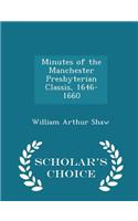 Minutes of the Manchester Presbyterian Classis, 1646-1660 - Scholar's Choice Edition