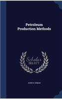 Petroleum Production Methods