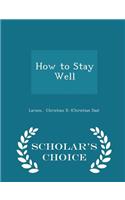 How to Stay Well - Scholar's Choice Edition