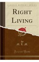 Right Living (Classic Reprint)