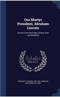 Our Martyr President, Abraham Lincoln