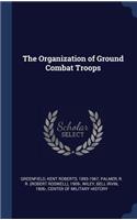 The Organization of Ground Combat Troops