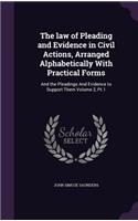 law of Pleading and Evidence in Civil Actions, Arranged Alphabetically With Practical Forms