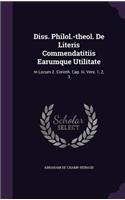 Diss. Philol.-Theol. de Literis Commendatitiis Earumque Utilitate