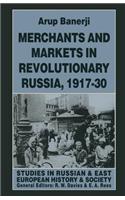 Merchants and Markets in Revolutionary Russia, 1917-30