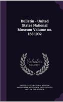 Bulletin - United States National Museum Volume no. 163 1932