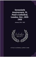 Seventieth Anniversary, St. Paul's Cathedral, London, Ont., 1835-1905